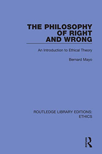 9780367477233: The Philosophy of Right and Wrong: An Introduction to Ethical Theory (Routledge Library Editions: Ethics)