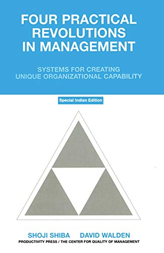 Stock image for Four Practical Revolutions in Management: Systems for Creating Unique Organizational Capability for sale by dsmbooks