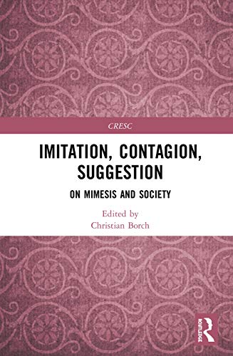 Stock image for Imitation, Contagion, Suggestion: On Mimesis and Society for sale by Blackwell's