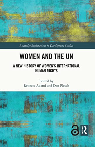 Beispielbild fr Women and the UN: A New History of Women's International Human Rights (Routledge Explorations in Development Studies) zum Verkauf von Books From California