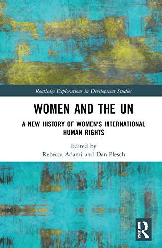 Stock image for Women and the UN: A New History of Women's International Human Rights (Routledge Explorations in Development Studies) for sale by Books From California