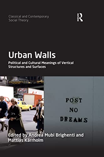 Beispielbild fr Urban Walls: Political and Cultural Meanings of Vertical Structures and Surfaces zum Verkauf von Blackwell's