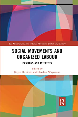 Beispielbild fr Social Movements and Organized Labour: Passions and Interests zum Verkauf von Blackwell's