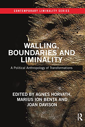 Stock image for Walling, Boundaries and Liminality: A Political Anthropology of Transformations (Contemporary Liminality) for sale by Chiron Media