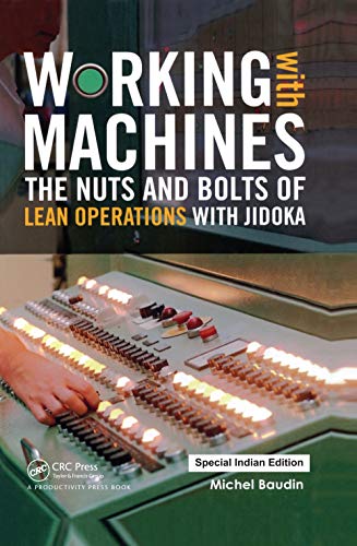 Imagen de archivo de Working with Machines : The Nuts and Bolts of Lean Operations with Jidoka a la venta por Mispah books