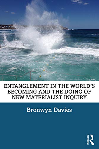 Imagen de archivo de Entanglement in the World  s Becoming and the Doing of New Materialist Inquiry a la venta por WorldofBooks