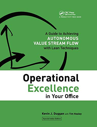 Imagen de archivo de Operational Excellence in Your Office: A Guide to Achieving Autonomous Value Stream Flow with Lean Techniques a la venta por Books Puddle