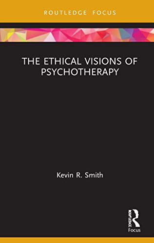 Beispielbild fr The Ethical Visions of Psychotherapy zum Verkauf von Blackwell's