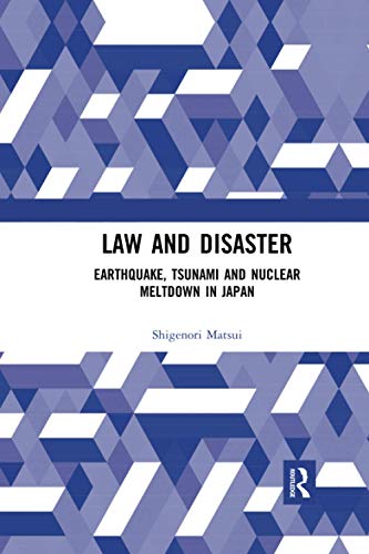 Beispielbild fr Law and Disaster: Earthquake, Tsunami and Nuclear Meltdown in Japan zum Verkauf von Blackwell's