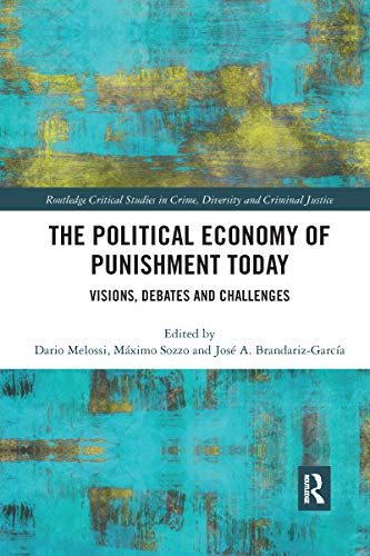 Stock image for The Political Economy of Punishment Today: Visions, Debates and Challenges for sale by Blackwell's