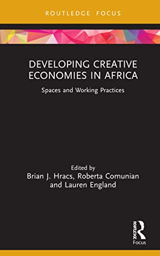 Stock image for Developing Creative Economies in Africa: Spaces and Working Practices for sale by Blackwell's
