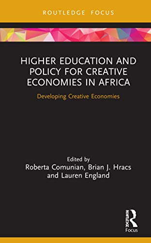 Stock image for Higher Education and Policy for Creative Economies in Africa: Developing Creative Economies for sale by Blackwell's