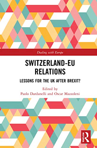 Beispielbild fr Switzerland-EU Relations: Lessons for the UK after Brexit? (Dealing with Europe) zum Verkauf von Chiron Media