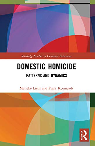 Beispielbild fr Domestic Homicide: Patterns and Dynamics (Routledge Studies in Criminal Behaviour) zum Verkauf von WorldofBooks