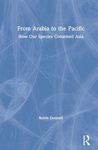 Stock image for From Arabia to the Pacific: How our Species Colonised Asia for sale by Chiron Media