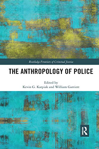 9780367482404: The Anthropology of Police (Routledge Frontiers of Criminal Justice)