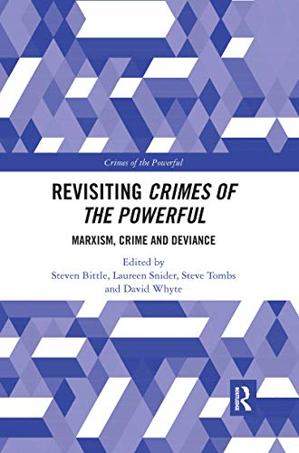 Imagen de archivo de Revisiting Crimes of the Powerful: Marxism, Crime and Deviance a la venta por Blackwell's