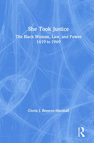 Imagen de archivo de She Took Justice: The Black Woman, Law, and Power, 1619-1969 (Criminology and Justice Studies) a la venta por Chiron Media
