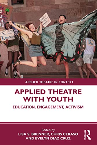 9780367483326: Applied Theatre with Youth: Education, Engagement, Activism (Applied Theatre in Context)