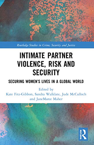 Stock image for Intimate Partner Violence, Risk and Security: Securing Women's Lives in a Global World for sale by Blackwell's