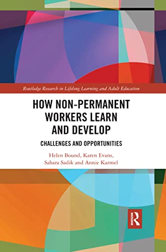 9780367484095: How Non-Permanent Workers Learn and Develop: Challenges and Opportunities (Routledge Research in Lifelong Learning and Adult Education)