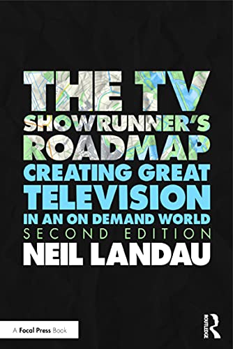 9780367484606: The TV Showrunner's Roadmap: Creating Great Television in an On Demand World