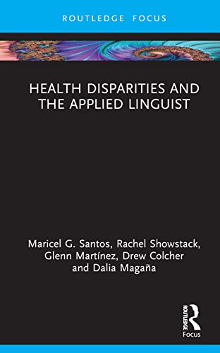9780367484712: Health Disparities and the Applied Linguist (Routledge Focus on Applied Linguistics)