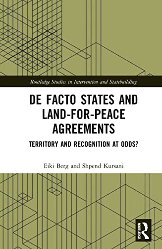 Stock image for De Facto States and Land-for-Peace Agreements: Territory and Recognition at Odds? (Routledge Studies in Intervention and Statebuilding) for sale by Chiron Media