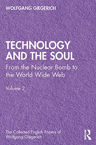 9780367485337: Technology and the Soul: From the Nuclear Bomb to the World Wide Web, Volume 2 (The Collected English Papers of Wolfgang Giegerich)