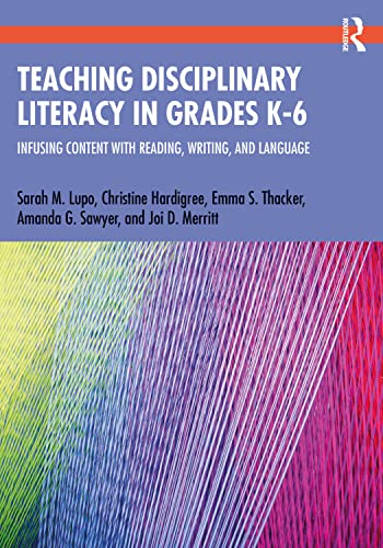 Stock image for Teaching Disciplinary Literacy in Grades K-6 : Infusing Content With Reading, Writing, and Language for sale by GreatBookPrices