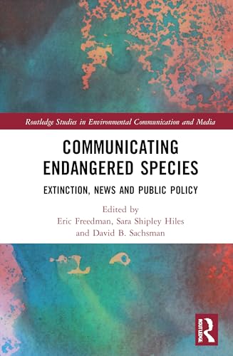 Imagen de archivo de Communicating Endangered Species (Routledge Studies in Environmental Communication and Media) a la venta por Books From California