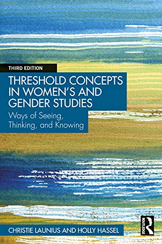 Beispielbild fr Threshold Concepts in Women's and Gender Studies: Ways of Seeing, Thinking, and Knowing zum Verkauf von Blackwell's