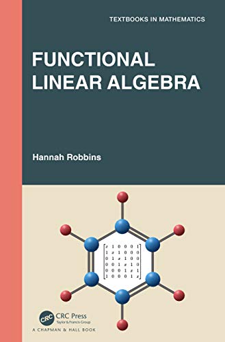 

Functional Linear Algebra (Textbooks in Mathematics)