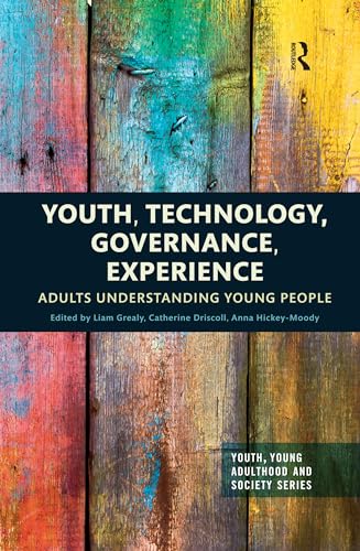 Beispielbild fr Youth, Technology, Governance, Experience: Adults Understanding Young People zum Verkauf von Blackwell's