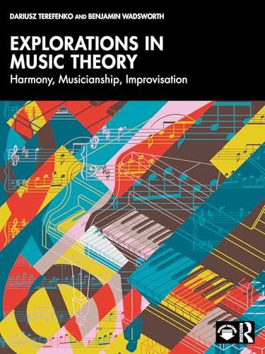 9780367488222: Explorations in Music Theory: Harmony, Musicianship, Improvisation
