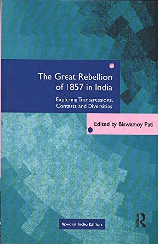 Stock image for The Great Rebellion of 1857 in India: Exploring Transgressions, Contests and Diversities for sale by Kanic Books