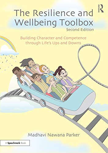 Imagen de archivo de The Resilience and Wellbeing Toolbox: Building Character and Competence through Life's Ups and Downs a la venta por Blackwell's