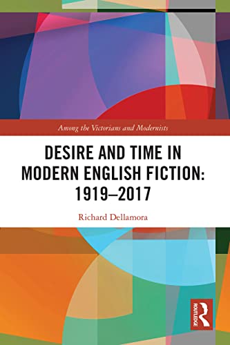 Imagen de archivo de Desire and Time in Modern English Fiction: 1919-2017 a la venta por Blackwell's