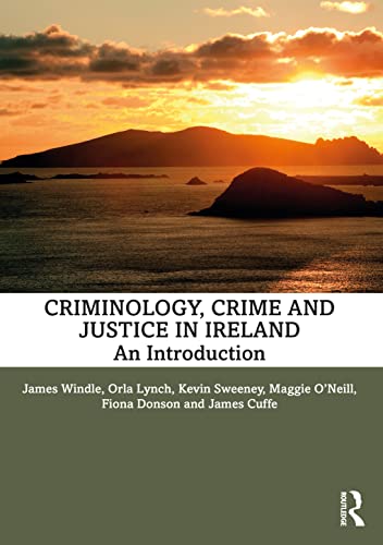 Beispielbild fr Criminology, Crime and Justice in Ireland: An Introduction zum Verkauf von Blackwell's