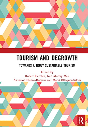 Stock image for Tourism and Degrowth: Towards a Truly Sustainable Tourism for sale by Blackwell's
