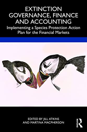 Beispielbild fr Extinction Governance, Finance and Accounting: Implementing a Species Protection Action Plan for the Financial Markets zum Verkauf von Blackwell's