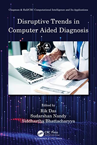 Beispielbild fr Disruptive Trends in Computer Aided Diagnosis (Chapman & Hall/CRC Computational Intelligence and Its Applications) zum Verkauf von Ria Christie Collections
