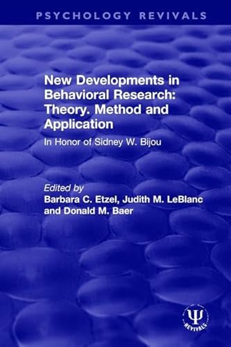 9780367493592: New Developments in Behavioral Research - Theory, Method and Application: In Honor of Sidney W. Bijou