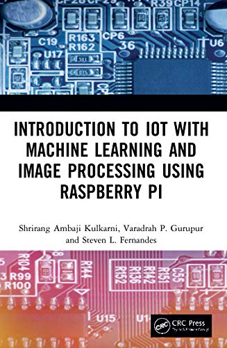9780367493738: Introduction to IoT with Machine Learning and Image Processing using Raspberry Pi