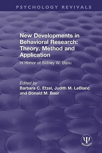 Imagen de archivo de New Developments in Behavioral Research: Theory, Method and Application: In Honor of Sidney W. Bijou a la venta por Blackwell's