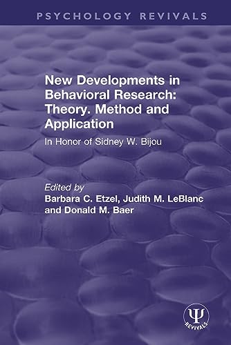 Stock image for New Developments in Behavioral Research: Theory, Method and Application: In Honor of Sidney W. Bijou for sale by Blackwell's