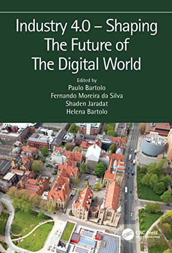 Stock image for Industry 4.0 - Shaping The Future of The Digital World: Proceedings of the 2nd International Conference on Sustainable Smart Manufacturing (S2M 2019), 9-11 April 2019, Manchester, UK for sale by Blackwell's