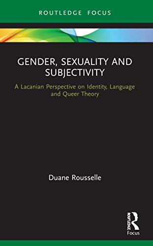 9780367495893: Gender, Sexuality and Subjectivity: A Lacanian Perspective on Identity, Language and Queer Theory