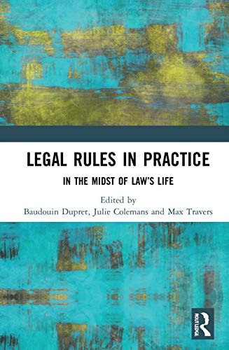 Stock image for Legal Rules in Practice: In the Midst of Law's Life for sale by Blackwell's