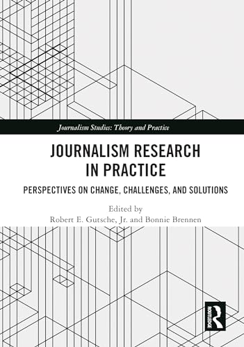 Stock image for Journalism Research in Practice: Perspectives on Change, Challenges, and Solutions (Journalism Studies) for sale by Books From California